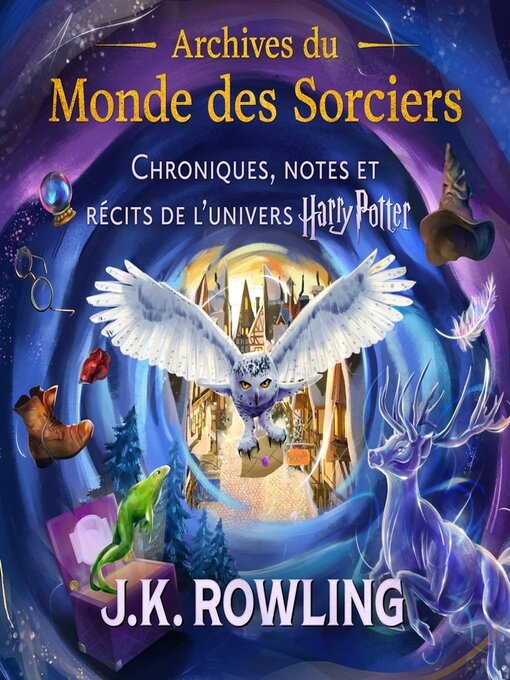 Title details for Archives du Monde des Sorciers by J. K. Rowling - Available